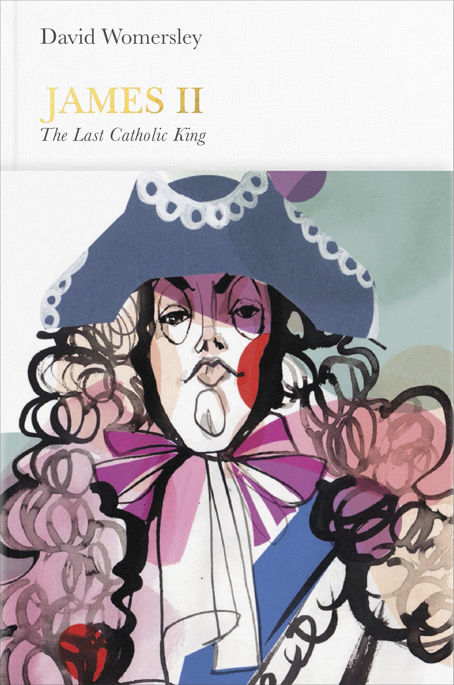 James II: The Last Catholic King (Penguin Monarchs)