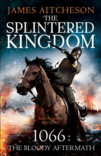 The Splintered Kingdom (The Bloody Aftermath of 1066, #2)